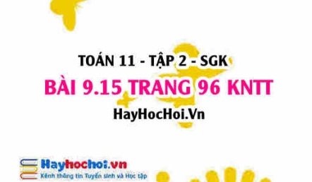 Bài 9.15 trang 96 Toán 11 tập 2 Kết nối tri thức